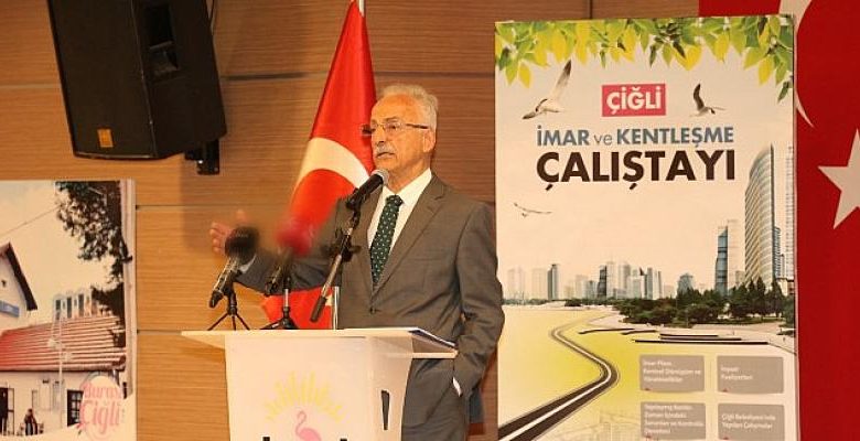 Çiğli “İmar ve Kentleşme Çalıştayı” Büyük bir Katılımla Gerçekleşti