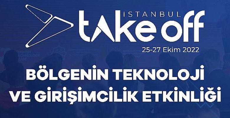 Take Off Girişim Zirvesi’nde Ziyaretçi Kayıtları Devam Ediyor