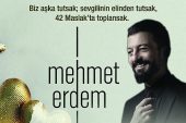 14 Şubat Sevgililer Günü 42 Maslak’ ta Aşkın Tarifi “Mehmet Erdem” İle Yazılacak…