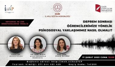 İzmir İl Milli Eğitim Müdürlüğünden “Deprem Sonrası Psikososyal Yaklaşımlar” İçerikli Webinar Faaliyetleri