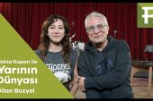 Yekta Kopan ile Yarının Dünyası’nın bu haftaki konuğu Dilan Bozyel oldu