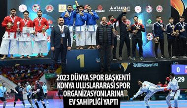 2023 Dünya Spor Başkenti Konya Uluslararası Spor Organizasyonlarına Ev Sahipliği Yaptı