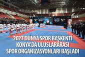 2023 Dünya Spor Başkenti Konya'da Uluslararası Spor Organizasyonları Başladı