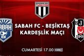 Bırakmam Seni Türkiyem Kampanyası Dahilinde Oynanacak Sabah FC – Beşiktaş Kardeşlik Maçı Cumartesi Akşamı Kanal D'de
