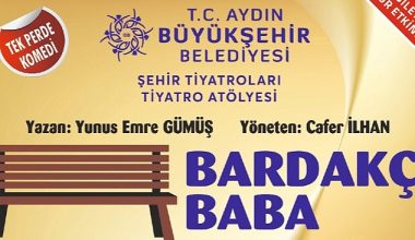 Bugüne kadar binlerce tiyatroseveri birbirinden güzel oyunlarla buluşturan Aydın Büyükşehir Belediyesi Şehir Tiyatrosu, “Bardakçı Baba"  oyunu ile perde diyecek
