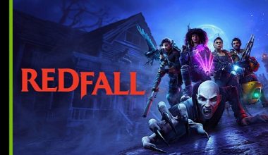 GeForce RTX GPU'ları ve DLSS 3 ile 4K'da 100 FPS'in üzerinde 'Redfall' deneyimi