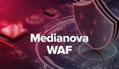 Medianova WAF, güvenliği bir üst seviyeye çıkarıyor
