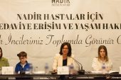 Nadir Hastalar Tedaviye Erişemiyor!