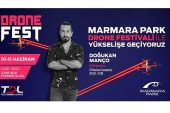 Drone Fest 10-11 Haziran'da Marmara Park AVM'de