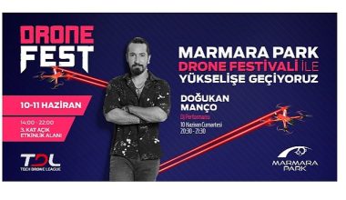 Drone Fest 10-11 Haziran'da Marmara Park AVM'de