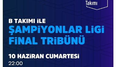 Şampiyonlar Ligi Finali İstanbul'da, B Takımı ile Şampiyonlar Ligi Final Tribünü Vestel Amfi'de!