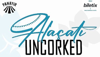 Bu Yazın En Lezzetli Festivali Alaçatı Uncorked Fest ile Bağ Lezzetleri başlıyor!