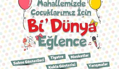 Mahallemizde çocuklarımız için bi dünya eğlence bugün başlıyor