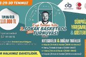 Ziya Berhan Kılıç 3×3 Sokak Basketbol Turnuvası Başlıyor