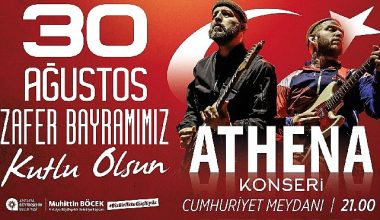 Antalya  Büyükşehir Belediyesi 30 Ağustos'ta Athena konseri düzenliyor