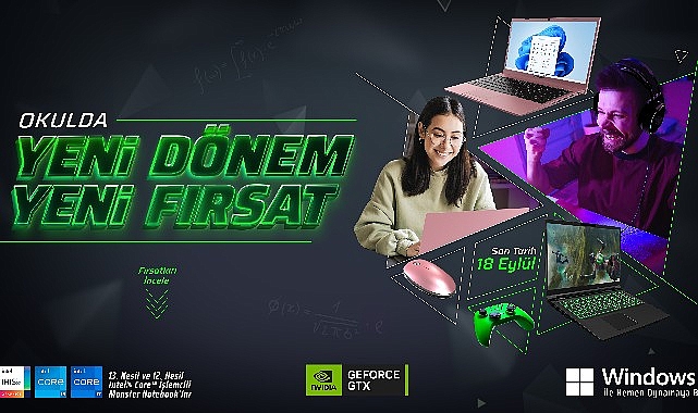 “Okulda Yeni Dönem Yeni Fırsat” Monster Notebook'lu olmanın tam zamanı!