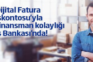 İş Bankası'ndan Dijital Fatura İskontosu