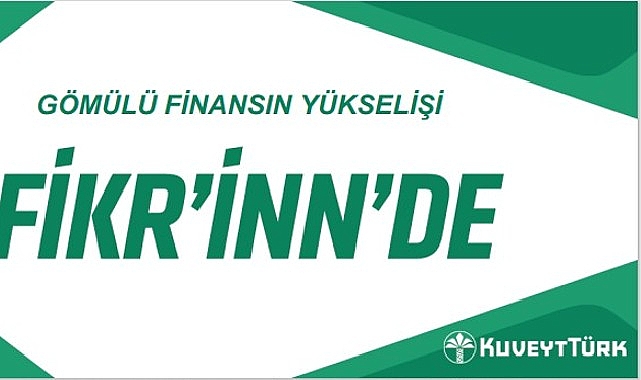 Kuveyt Türk'ten 'Gömülü Finansmanın Yükselişi' Raporu