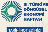 III. Türkiye Döngüsel Ekonomi Haftası 7-8-9 Kasım'da Gerçekleştirilecek