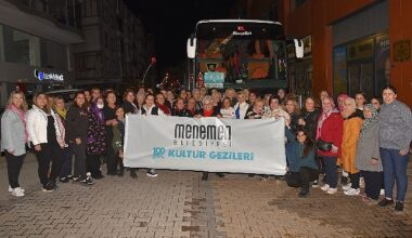 Menemen Belediyesi'nden kültür gezileri zamanı