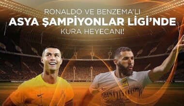 Ronaldo ve Benzema'lı Asya Şampiyonlar Ligi'nde Kura Heyecanı!