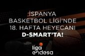 İspanya Basketbol Ligi'nde 18. hafta heyecanı D-Smart'ta!
