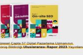 Küresel Çapta 57 Dijital Pazarlama Uzmanının Görüş Bildirdiği Uluslararası Rapor 2023 Yayınlandı!
