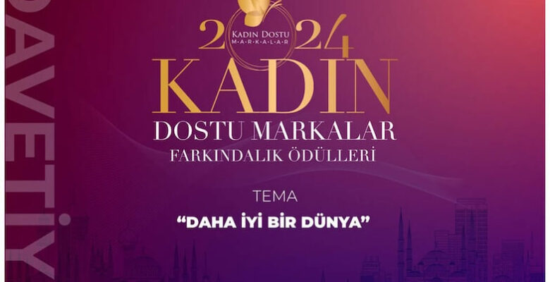 Kadın Dostu Markalar Farkındalık Ödülleri 2024