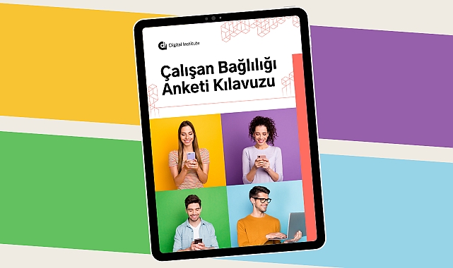 Digital Institute'den: 'Çalışan Bağlılığı Anketi Kılavuzu'