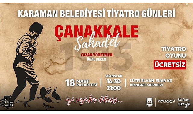 Karaman Belediyesi, Çanakkale Zaferi'nin 109. Yılı münasebetiyle 18 Mart'ta ücretsiz tiyatro etkinliği düzenliyor