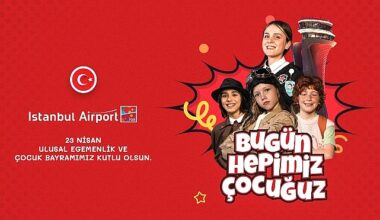 İGA İstanbul Havalimanı'nı “Çocuklar ve 23 Nisan Coşkusu Sardı”