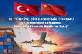 Türkiye-Çin Ekonomik Forumu 6. defa düzenleniyor