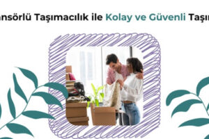 Beylikdüzü Kamyonet Nakliye Hizmetleri ile Güvenli ve Hızlı Taşıma