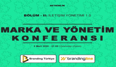 Marka ve Yönetim Konferansı – 2 İçin Geri Sayım!