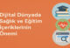 Dijital Dünyada Sağlık ve Eğitim İçeriklerinin Önemi