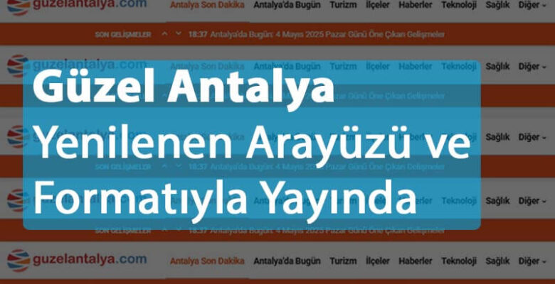 Güzel Antalya Yenilenen Arayüzü ve Formatıyla Yayında