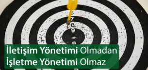 İletişim Yönetimi Olmadan İşletme Yönetimi Olmaz