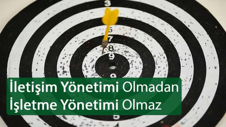 İletişim Yönetimi Olmadan İşletme Yönetimi Olmaz İletişim Yönetimi Olmadan İşletme Yönetimi Olmaz