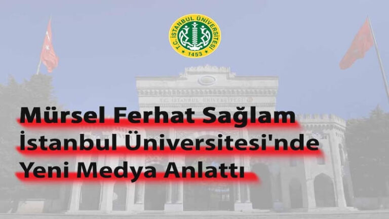 İstanbul Üniversitesi’nde Yeni Medya ve Dergicilik Konuşuldu
