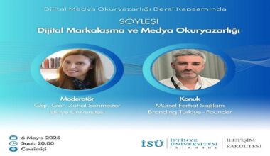 Mürsel Ferhat Sağlam İstinye Üniversitesi’nde Dijital Medya Okuryazarlığı Kapsamında Konuşacak!