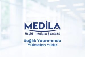 Sağlık Yatırımında Yükselen Yıldız: Medila Sağlık Grubu