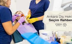 Ankara Diş Hekimi Seçim Rehberi: İyi Bir Klinikte Olması Gerekenler ve Sunulan Tedaviler