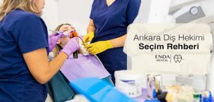 Ankara Diş Hekimi Seçim Rehberi: İyi Bir Klinikte Olması Gerekenler ve Sunulan Tedaviler