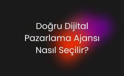 Doğru Dijital Pazarlama Ajansı Nasıl Seçilir?