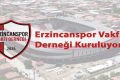 Erzincanspor Vakfı Derneği Kuruluyor