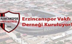 Erzincanspor Vakfı Derneği Kuruluyor