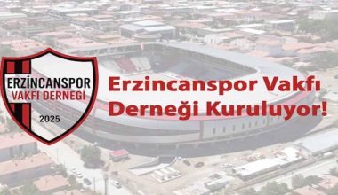 Erzincanspor Vakfı Derneği Kuruluyor