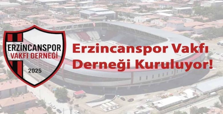 Erzincanspor Vakfı Derneği Kuruluyor