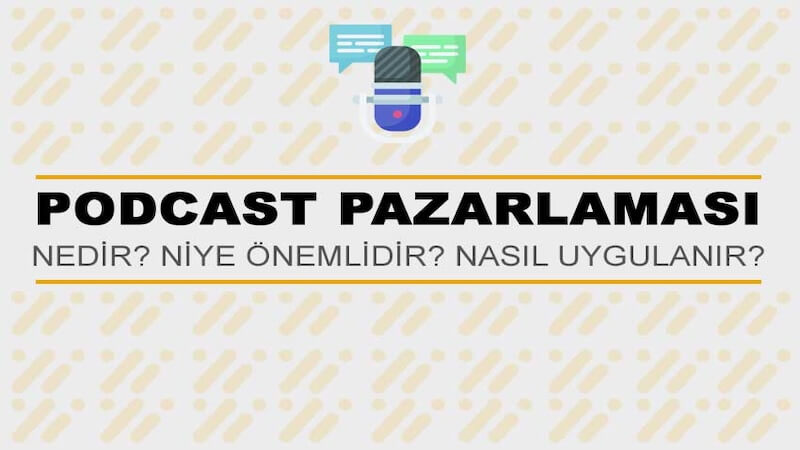 Podcast Pazarlaması Nedir? Niye Önemlidir? Podcast Pazarlaması Nasıl Yapılır?