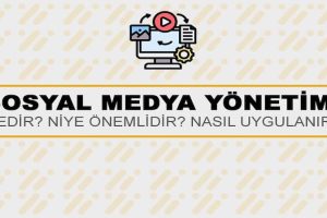 Sosyal Medya Yönetimi Nedir?